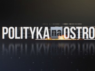 Polityka na Ostro